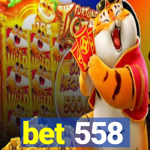 bet 558